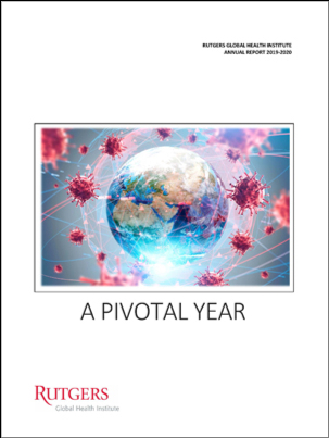 Rutgers Global Health Institute annual report with title A Pivotal Year