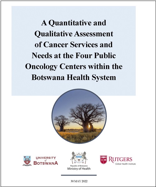 Cover of a report titled A Quantitative and Qualitative Assessment of Cancer Services and Needs at the Four Public Oncology Centers within the Botswana Health System